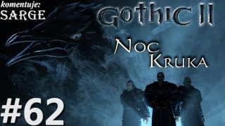 Zagrajmy w Gothic 2 Noc Kruka odc 62  Rozdział V [upl. by Enelram]