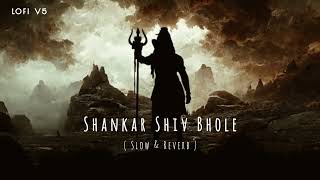 Shankar Shiv Bhole Umapathi Mahadev  Slowed amp Reverb  Devo Ke Dev Mahadev Rajan Mishra LOFI V5 [upl. by Alliber]