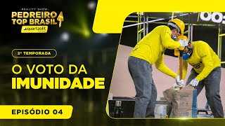 REALITY SHOW PEDREIRO TOP BRASIL  EP 48 T2  O voto da imunidade [upl. by Donahue625]