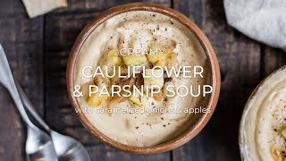 Creamy Cauliflower Parsnip Soup with Caramelized Onions amp Apples [upl. by Jez625]