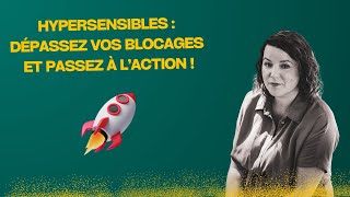 Hypersensibles  dépassez vos blocages et passez à laction [upl. by Minica]