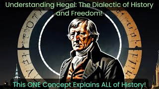 Hegel’s Dialectic of History Explained The Path to Freedom How Contradictions Shape Human History [upl. by Odnalro]