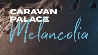 Caravan Palace  Melancolia Official audio [upl. by Euqinehs207]