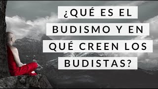 ¿Qué es el Budismo y en que creen los Budistas  Filosofía de Vida  Leer descripción [upl. by Akcirahs]