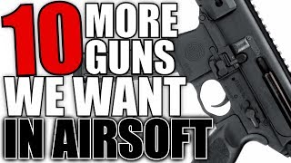 10 More Guns We Want In Airsoft  The SKS The Ameli The MPX And More [upl. by Llednol]