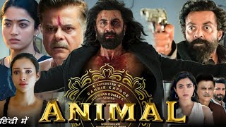 ANIMAL Full Movie in Hindi HD details and facts  Ranbir Kapoor Bobby Deol Anil Kapoor Rashmika [upl. by Aicelav]