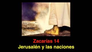 Zacarías 14 Jerusalén y las naciones [upl. by Kaasi]