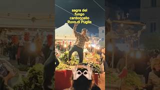 Puglia Ruvo Sagra del fungo 🍄‍🟫 cardoncello shortsfunny disco [upl. by Aldon]