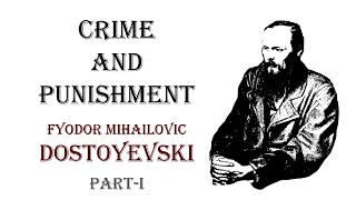 CRIME AND PUNISHMENT  FYODOR MIHAILOVIC DOSTOYEVSKI  PARTI [upl. by Esinek813]