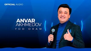 Анвар Ахмедов  Ёд Орам 2023  Anvar Akhmedov  Yod Oram Official Music [upl. by Romonda635]