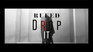 DROP IT  RUEED OFFICIAL VIDEO [upl. by Alleirbag]