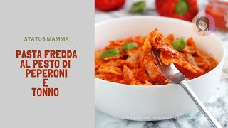 PASTA FREDDA CON PESTO DI PEPERONI cremosissima [upl. by Polard]