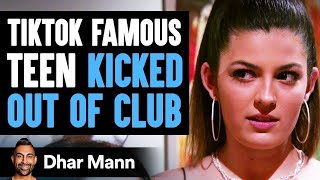 TikTok FAMOUS TEEN Kicked Out Of Club What Happens Next Is Shocking  Dhar Mann [upl. by Miner846]