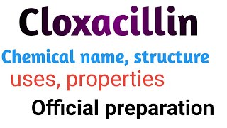 Cloxacillin drug chemical name structureuses properties official preparation [upl. by Atlee]