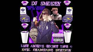 DJ Smokey  Secret Tape 4 Evil Diamondz Edition HOSTED BY DJ HAVEN [upl. by Ailehpo357]