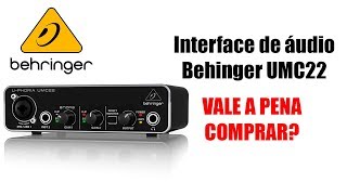 Interface de Áudio Behringer UMC22 UPHORIA Vale a pena  O Músico [upl. by Maril]