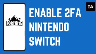 HOW TO ENABLE 2FA FORTNITE ON NINTENDO SWITCH [upl. by Acinomal]