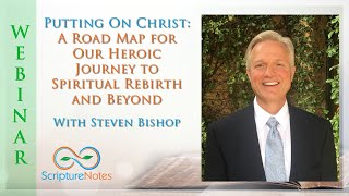 Steven Bishop  Putting On Christ A Road Map for Our Heroic Journey to Spiritual Rebirth and Beyond [upl. by Ecirtemed]