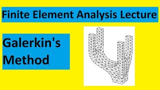 Galerkins Weighted Residual Approach to the Finite Element Analysis  Lecture 1 [upl. by Albin561]