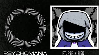 PSYCHOMANIA ft NewPepin [upl. by Cedar513]