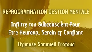 ATTENTION PUISSANTE REPROGRAMMATION SUBCONSCIENT AU BONHEUR CONFIANCE EN SOI HYPNOSE POUR DORMIR [upl. by Silado]