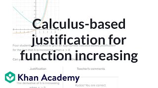 Calculus based justification for function increasing  AP Calculus AB  Khan Academy [upl. by Omrellug421]