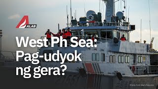 West Ph Sea Pagudyok ng gera ALAB Newscast [upl. by Antsirhc]