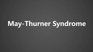 How To Pronounce May Thurner Syndrome [upl. by Ethel]