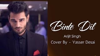 Binte Dil  Arijit Singh  Padmavat Cover By  Yasser Desai [upl. by Rayham]