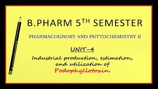 Isolation Estimation amp Utilization of Podophyllotoxin  Pharmacognosy 2 [upl. by Addi808]