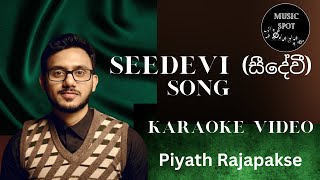 Piyath Rajapakse  Seedevi සීදේවී karaoke video trending viral music youtube karaoke world [upl. by Gutow]