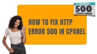 How to Fix HTTP Error 500 in cPanel [upl. by Tiat422]