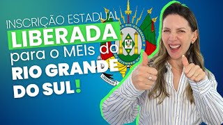 INSCRIÇÃO ESTADUAL PARA MEI NO RIO GRANDE DO SUL LIBERADA 🥳 [upl. by Enoid349]