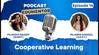 EP 14 Power of Teamwork Nadia Saleem’s Cooperative Learning Magic [upl. by Desai]