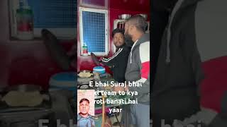 Yah bhai Suraj bhai ki team kya roti banati haicomedy videoviral video🍀🍀🍀 [upl. by Margarethe]