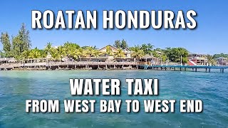 ROATAN HONDURAS Water Taxi from West Bay to West End [upl. by Joella]