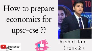 How to prepare economics for upsc cse   Akshat Jain  rank 2   heavenlbsnaa [upl. by Cressida]