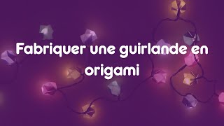 Fabriquer une guirlande en origami [upl. by Prochoras822]