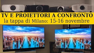 Confronto TV e proiettori Milano 1516 novembre 2024 [upl. by Drannel]