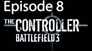 The Controller  Battlefield 3  Episode 8  Finale [upl. by Droffilc941]