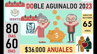 DOBLE AGUINALDO IMSS e ISSSTE 2023 más AUMENTO 15 PENSIÓN DEL BIENESTAR 36000 [upl. by Elicul664]