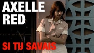 Axelle Red  Si tu savais Clip Officiel [upl. by Cantu]