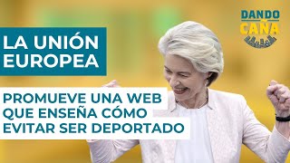 La UE promueve una página web que muestra a los ilegales cómo evitar ser deportados [upl. by Aliam]