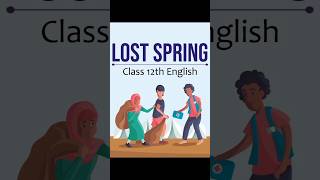 Class 12 English Lost Spring Important Question Answer Lost Spring Class 12 Part2 [upl. by Nnylassej]