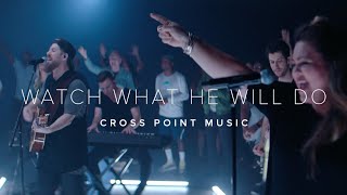 WATCH WHAT HE WILL DO  CROSS POINT MUSIC  Official Music Video [upl. by Rutger639]