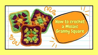 How to crochet a Mosaic Granny Square Beginner Tutorial [upl. by Hedges594]