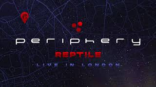 Periphery  Reptile Live In London Official Audio [upl. by Nnalyrehs]