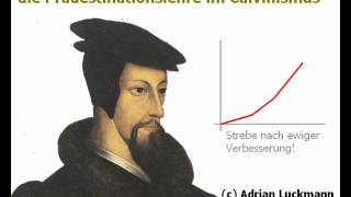 Die Rationalisierung des Glaubens durch die Prädestinationslehre im Calvinismus [upl. by Darreg594]