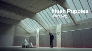 Hush Puppies  Anytime Anywhere JUDO [upl. by Yddor]