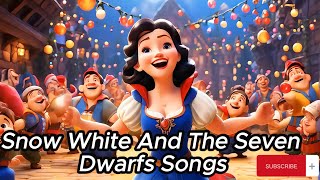 Snow White and the Seven Dwarfs Songs  Fun song for children  Good fairy tales for children [upl. by Mendelsohn]